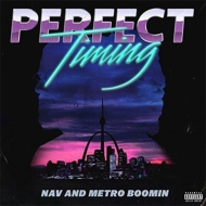Nav / Metro Boomin/Perfect Timing