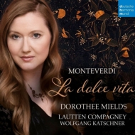 ƥǥ1567-1643/La Dolce Vita-arias Madrigale Concerti Mields(S) Katschner / Lautten Compagne