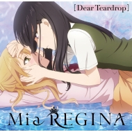 Mia REGINA/Dear Teardrop