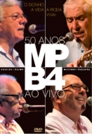 Mpb4/O Sonho A Vida A Roda Viva 50 Anos Ao Vivo