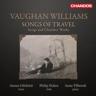 󡦥ꥢॺ1872-1958/Songs Of Travel-songs  Chamber Works Gilchrist(T) Dukes(Va) Tilbrook(P)
