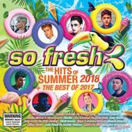Various/So Fresh The Hits Of Summer 2018 + The Best Of 2017