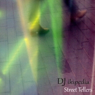 DJ ikipedia/Street Tellers