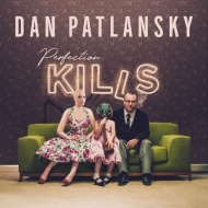 Dan Patlansky/Perfection Kills (Ltd)