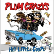 PLUM CRAZYS/Hey Little Coupe
