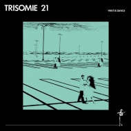 Trisomie 21/Wait And Dance