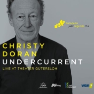 Christy Doran/Undercurrent： Live At Theater Gutersloh