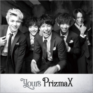PRIZMAX/Yours (C)