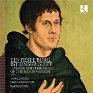 Renaissance Classical/Luther ＆ The Music Of The Reformation： Meunier / Vox Luminis B. jacobs(Organ)