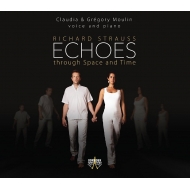 Soprano Collection/Echoes Through Space ＆ Time-r. strauss ＆ Etc： Lieder： C. moulin(S) G. moulin(P)