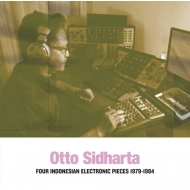 Otto Sidharta/Four Indonesian Electronic Pieces 1979-1984