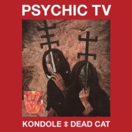 Psychic TV/Kondole / Dead Cat (+dvd)