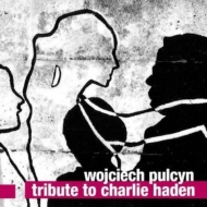 Wojciech Pulcyn/Tribute To Charlie Haden