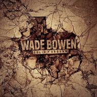 Wade Bowen/Solid Ground