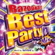 Bazooka!! Best Party Mix Mixed By Dj iLO & Bzmr