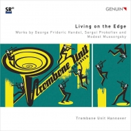 Trombone Classical/Trombone Unit Hannover： Living On The Edge-mussorgsky Handel Prokofiev