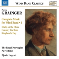 グレインジャー (1882-1961)/Complet Complete Music For Wind Band Vol.1： Engeset / Royal Swedish Navy Band