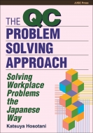 細谷克也/Qc Problem-solving Approach Solving Workplace Problems The Japanese Way