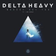 Delta Heavy/Nobody But You (Ft Jem Cooke)