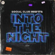 Social Club Misfits/Into The Night
