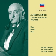 ヴァイオリン作品集/Alfredo Campoli： The Bel Canto Violin Vol.5-elgar Bruch Bliss