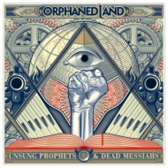 Orphaned Land/Unsung Prophets  Dead Messiahs