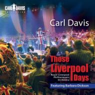 Those Liverpool Days: Carl Davis / Royal Liverpool Po Barbara Dickson(Vo)