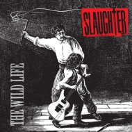 Slaughter/Wild Life (Ltd)