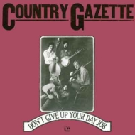 Country Gazette/Don't Give Up Your Day Job (Ltd)(Pps)