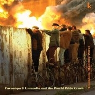 Scott Amendola / Michael Manring / Roberto Maria Zorzi/Facanapa  Ummarells And The World Wide Crash