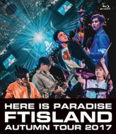 FTISLAND/Ftisland Autumn Tour 2017 -here Is Paradise-