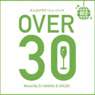 Various/大人のクラブ ミュージック II over 30 Mixed By Dj Nakka ＆ Shuzo