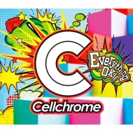 Cellchrome/Everything Ok!!