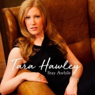Tara Hawley/Stay Awhile