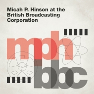 Micah P Hinson/At The British Broadcasting Corporation