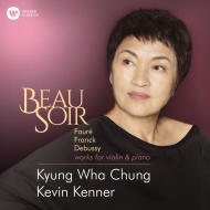 ヴァイオリン作品集/Beau Soir-faure Franck Debussy Elgar： Chung Kyung-wha(Vn) Kenner(P)