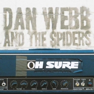 Dan Webb  The Spiders/Oh Sure