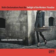 Elmira Darvorova: Violin Declamations From The Twilight Of The Worker's Paradise