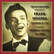 Frank Sinatra/Old Gold Show Presented By Frank Sinatra December 26 1945
