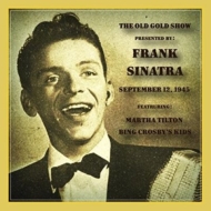 Frank Sinatra/Old Gold Show Presented By Frank Sinatra September 12 1945