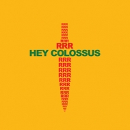 Hey Colossus/Rrr (+download)
