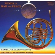 Winds Of War & Peace: National Symphonic Winds