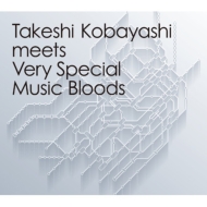 Takeshi Kobayashi meets Very Special Music Bloods