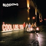 Blossoms/Cool Like You
