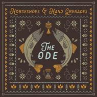 Horseshoes  Hand Grenades/The Ode (Digi)
