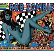 Rob Zombie/American Made Music To Strip By