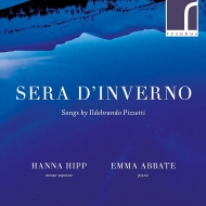ピツェッティ（1880-1968）/Sera D'inverno-songs： Hanna Hipp(Ms) Abbate(P)