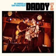 Daddy (Will Kimbrough / Tommy Womack)/Let's Do This