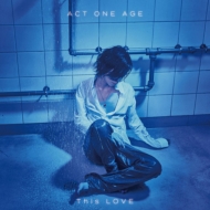 ACT ONE AGE/This Love