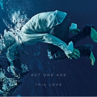 ACT ONE AGE/This Love (Ltd)